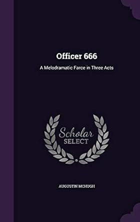 Officer 666: A Melodramatic Farce in Three Acts