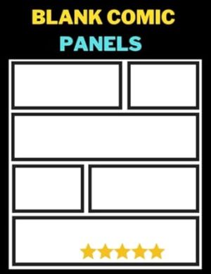 Blank Comic Panels: Filled With Creativity of Your Thinking Cartoons Strips Passport Panels Size 120 Unique Template for Adults Kids & Teens