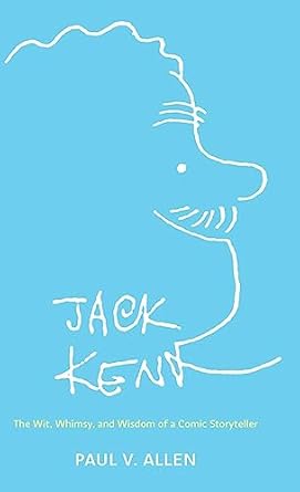Jack Kent: The Wit, Whimsy, and Wisdom of a Comic Storyteller (Hardback)