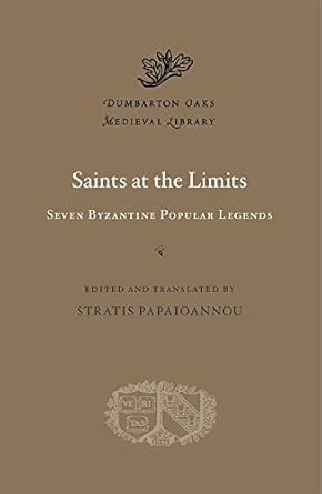 Saints at the Limits: Seven Byzantine Popular Legends