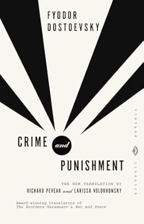Crime and Punishment: Pevear & Volokhonsky Translation: A Novel in Six Parts with Epilogue