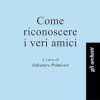 Come riconoscere i veri amici