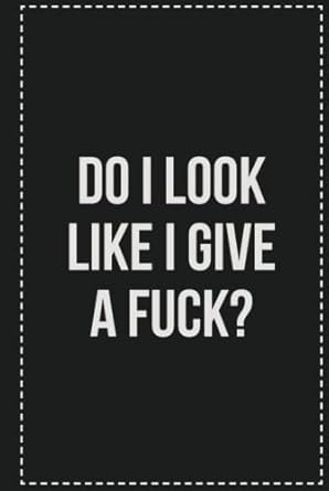 Do I Look Like I Give a ?: College Ruled Notebook | Novelty Lined Journal | Gift Card Alternative | Perfect Keepsake For Passive Aggressive People