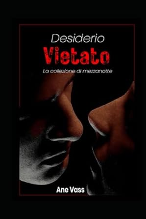 Desiderio Vietato (La collezione di mezzanotte) (Italian Edition)