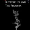 Butterflies and The Phoenix