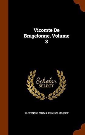 Vicomte De Bragelonne, Volume 3