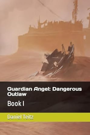 Guardian Angel: Dangerous Outlaw
