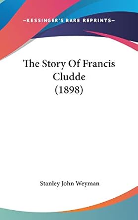 The Story Of Francis Cludde (1898)