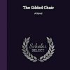 The Gilded Chair: A Novel