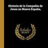 Historia de la Compañía de Jesus en Nueva España,