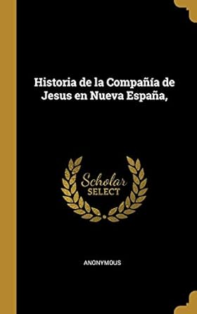 Historia de la Compañía de Jesus en Nueva España,