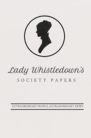 Lady Whistledown's Notebook (6" x 9" Journal): Society Papers suitable for journals, notebooks, planning, diary, or society gossip