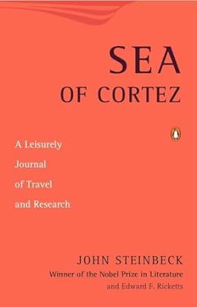 Sea of Cortez: A Leisurely Journal of Travel and Research