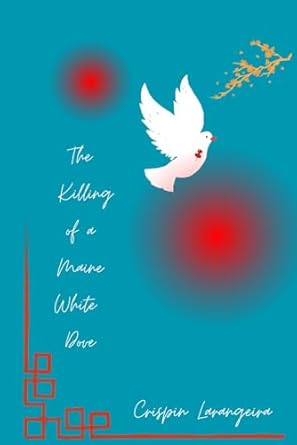 The Killing of a Maine White Dove