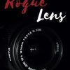 Rogue Lens: A Rogue Series Novel - Book I