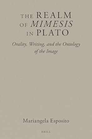 The Realm of Mimesis in Plato: Orality, Writing, and the...
