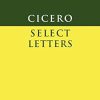 Cicero: Select Letters