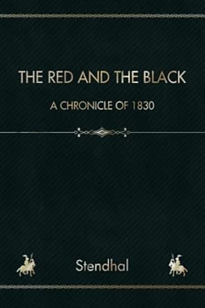 The Red and the Black: A Chronicle of 1830