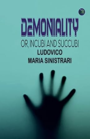 Demoniality: Or, Incubi and Succubi