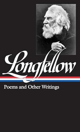 Henry Wadsworth Longfellow: Poems and Other Writings (LOA #118)
