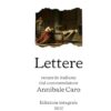 Lettere: recate in italiano dal commendatore Annibale Caro | Edizione integrale (1802)