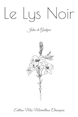 Le Lys Noir: Edition Mes Merveilleux Classiques
