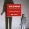 Grief Lessons: Four Plays by Euripides