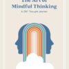 The Art of Mindful Thinking: A CBT Thought Journal