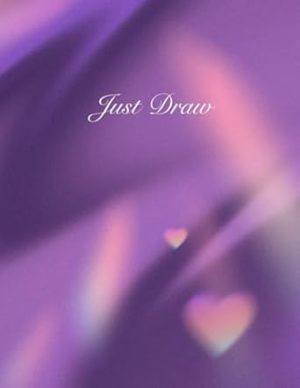 Sketchbook for Drawing Practice: Blank Pad for Kids 9-12 Purple Pink Heart Just Draw