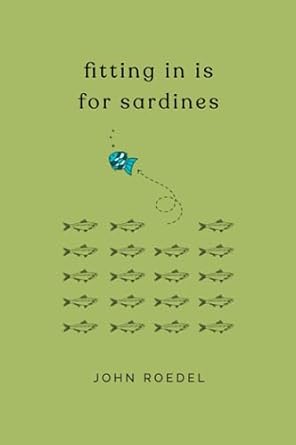 Fitting In Is For Sardines