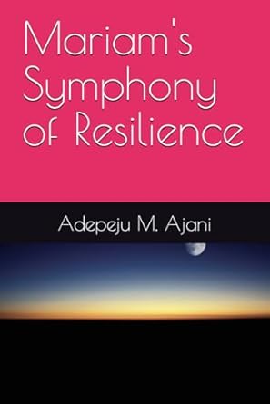 Mariam's Symphony of Resilience