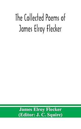 The collected poems of James Elroy Flecker
