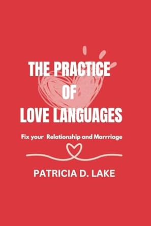 THE PRACTICE OF LOVE LANGUAGES