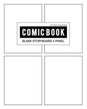 Blank Comic Book 4 Panel: Storyboard 4 Panel Draw Your Own Comics or Create Cartoon Comic Notebook and Stories Comic Frame Boards with Variety Drawing Templates for Kids and Adults