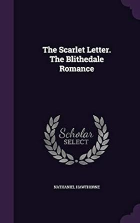 The Scarlet Letter. The Blithedale Romance