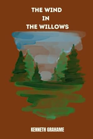 The Wind in the Willows by kenneth grahame