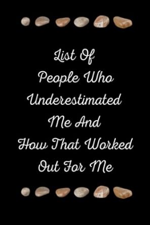List of People Who Underestimated Me and How That Worked Out for Me: Hilarious Blank Lined Notebook for co-workers friends or family with a special cute cover Size: 6"×9" inches