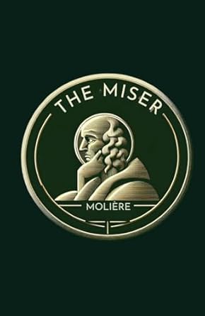 The Miser: (L'Avare)