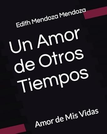 Un Amor de Otros Tiempos: Amor de Mis Vidas