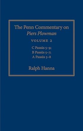 Penn Commentary on Piers Plowman, Volume 2: C Passūs 5-9; B Passūs 5-7; A Passūs 5-8