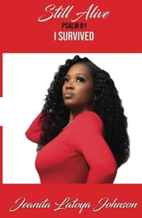 Still Alive: I Survived… Psalm 91