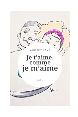 Je t'aime, comme je m'aime: AYEL