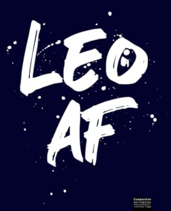 Leo AF Zodiac Sign Horoscope Birthday Composition Notebook: Leo Notebook, Gift for Who Born In July And August. 7.5”x9.25” Wide Blank Lined Workbook ... for Home School College for Writing Notes