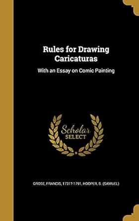 Rules for Drawing Caricaturas: With an Essay on Comic Painting