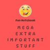 Fun Notebook "Mega Extra Important Stuff": red fun notebook
