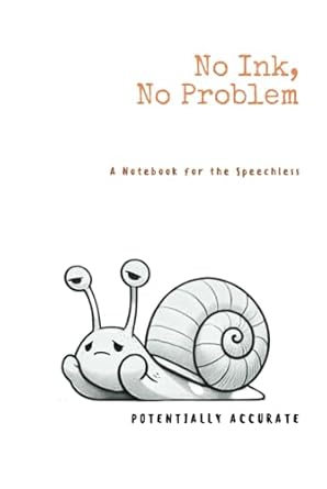 No Ink, No Problem: A Notebook for the Speechless