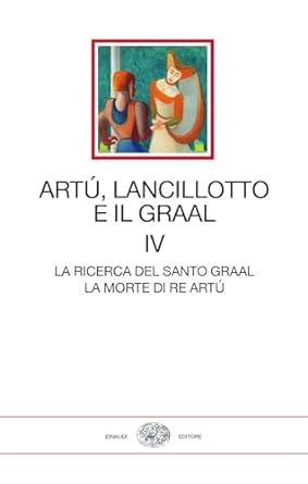 Artù, Lancillotto e il Graal. La ricerca del Santo Graal....