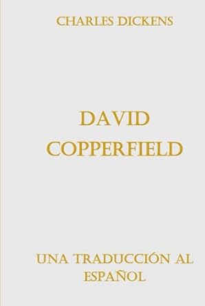 David Copperfield: Una traducción al español (Spanish Edition)