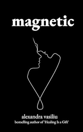 Magnetic: A Poetry Collection For Lovers