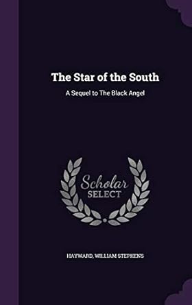 The Star of the South: A Sequel to The Black Angel